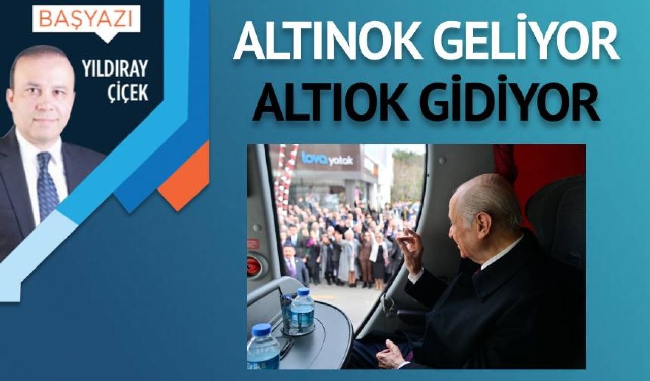 Altınok geliyor, altıok gidiyor