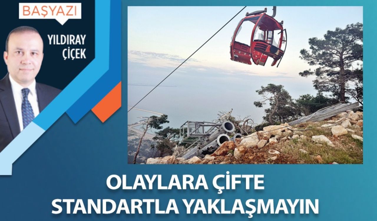 Olaylara çifte standartla yaklaşmayın