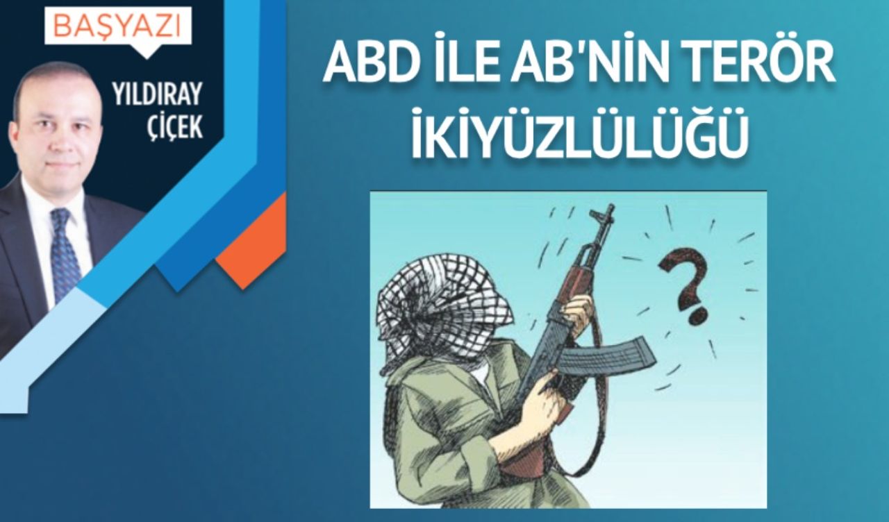 ABD ile AB’nin terör ikiyüzlülüğü