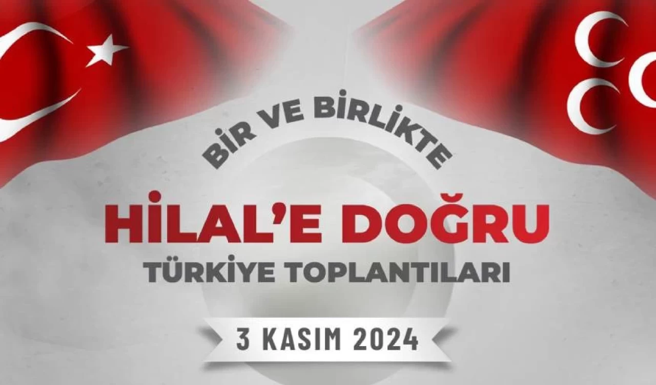 3 Kasım'da Türkiye'nin dört bir yanında "Bir ve Birlikte Hilal'e Doğru" toplantıları