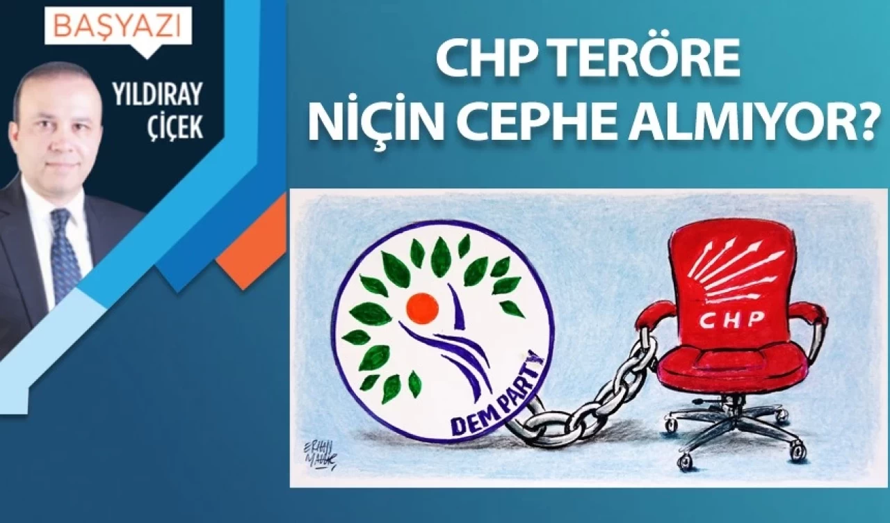 CHP teröre niçin cephe almıyor?