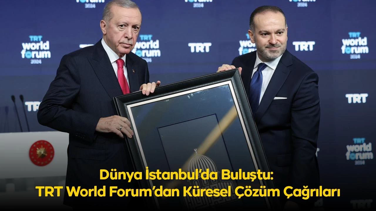 Dünya İstanbul’da buluştu: TRT World Forum’dan küresel çözüm çağrıları