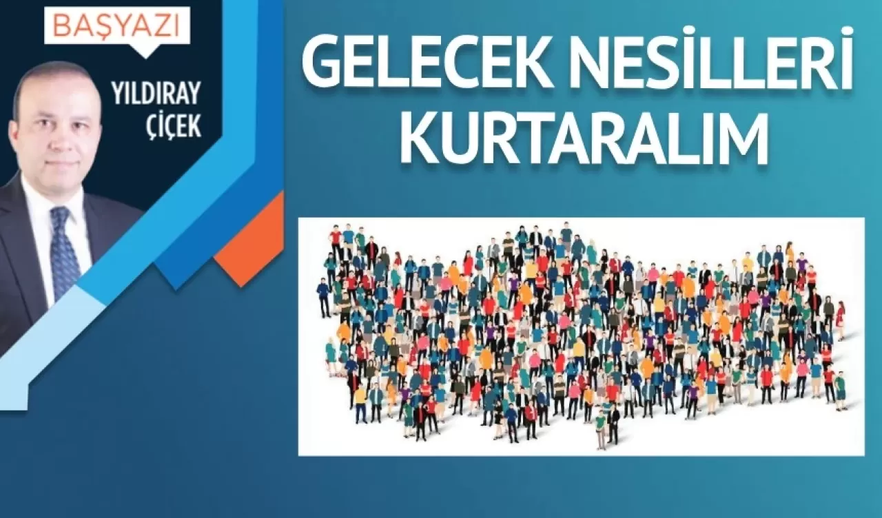 Gelecek nesilleri kurtaralım