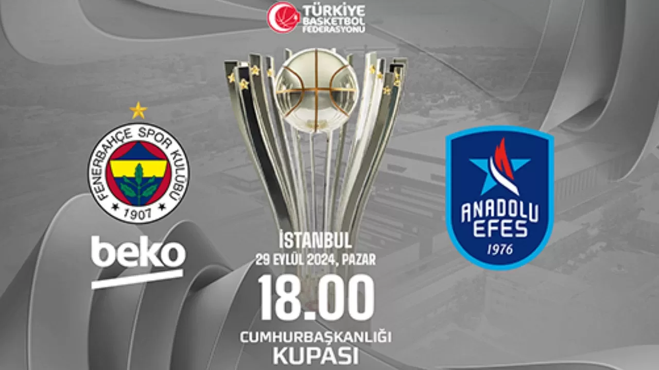 Cumhurbaşkanlığı Kupası'nda Fenerbahçe ile Anadolu Efes karşı karşıya