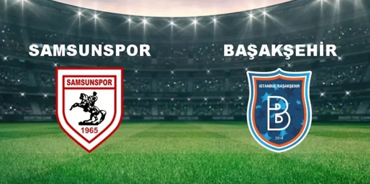 Süper Lig 3. hafta erteleme maçı! Samsunspor 2 - 0 RAMS Başakşehir