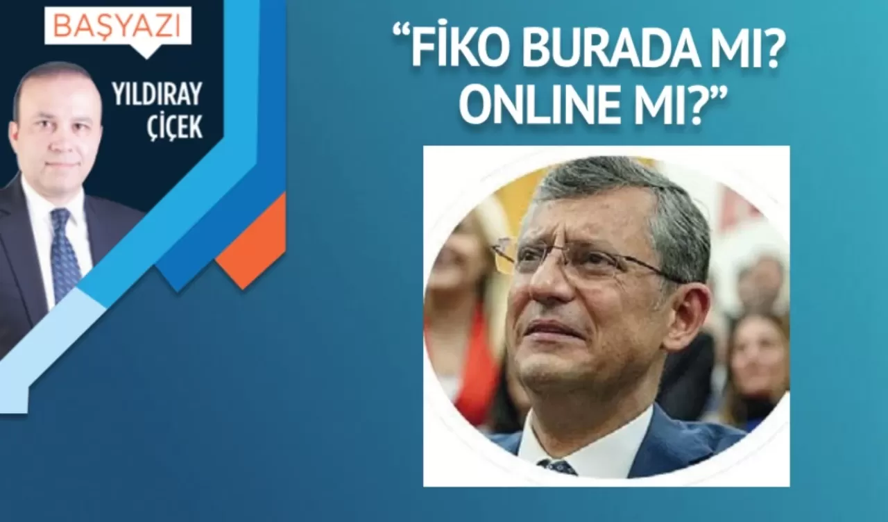 “Fiko burada mı? Online mı?”