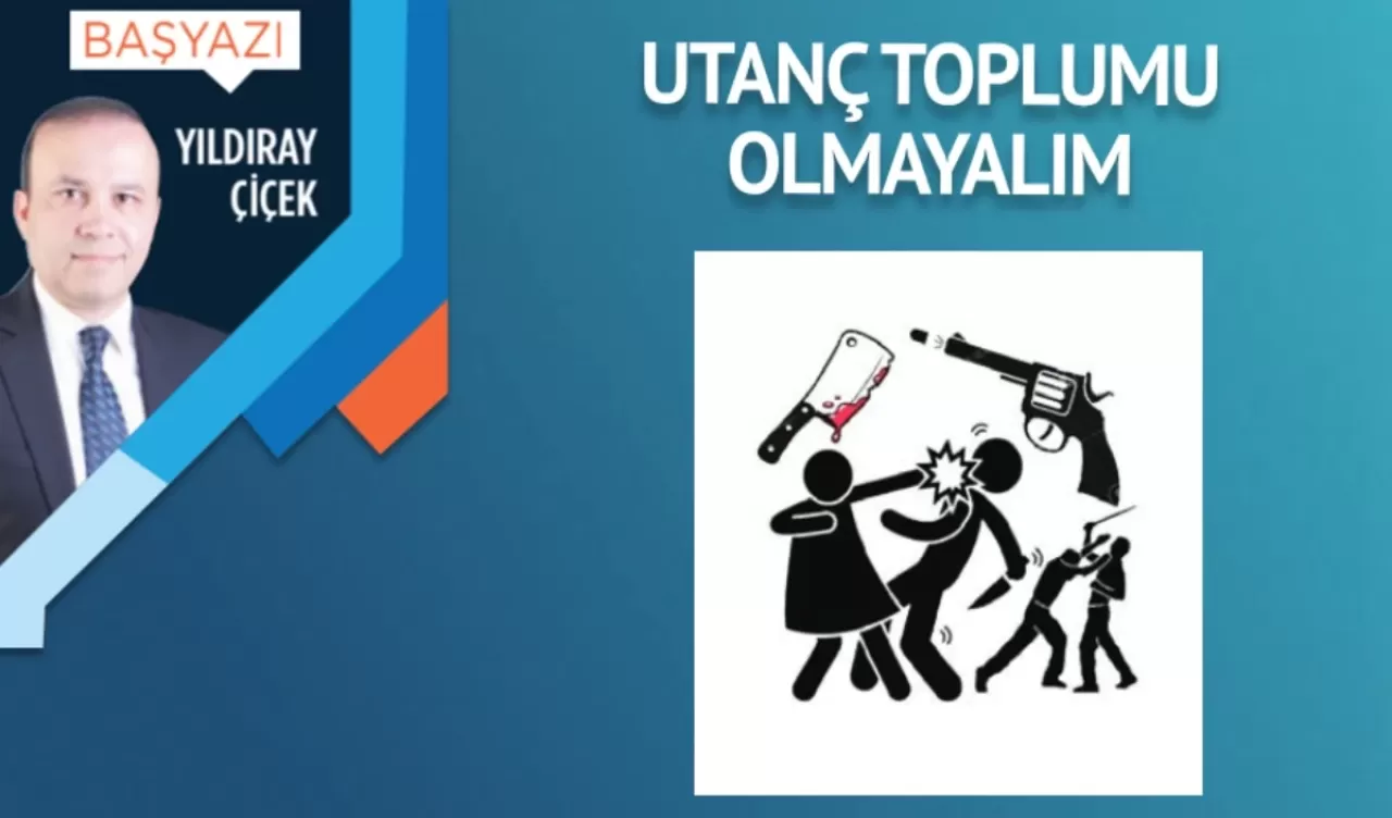 Utanç toplumu olmayalım