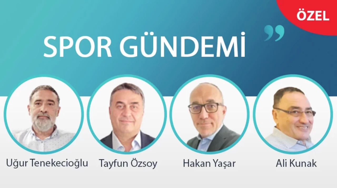 Türkgün.com spor yazarları Uğur Tenekecioğlu, Tayfun Özsoy, Hakan Yaşar ve Ali Kunak ile spor gündemine dair söyleşi