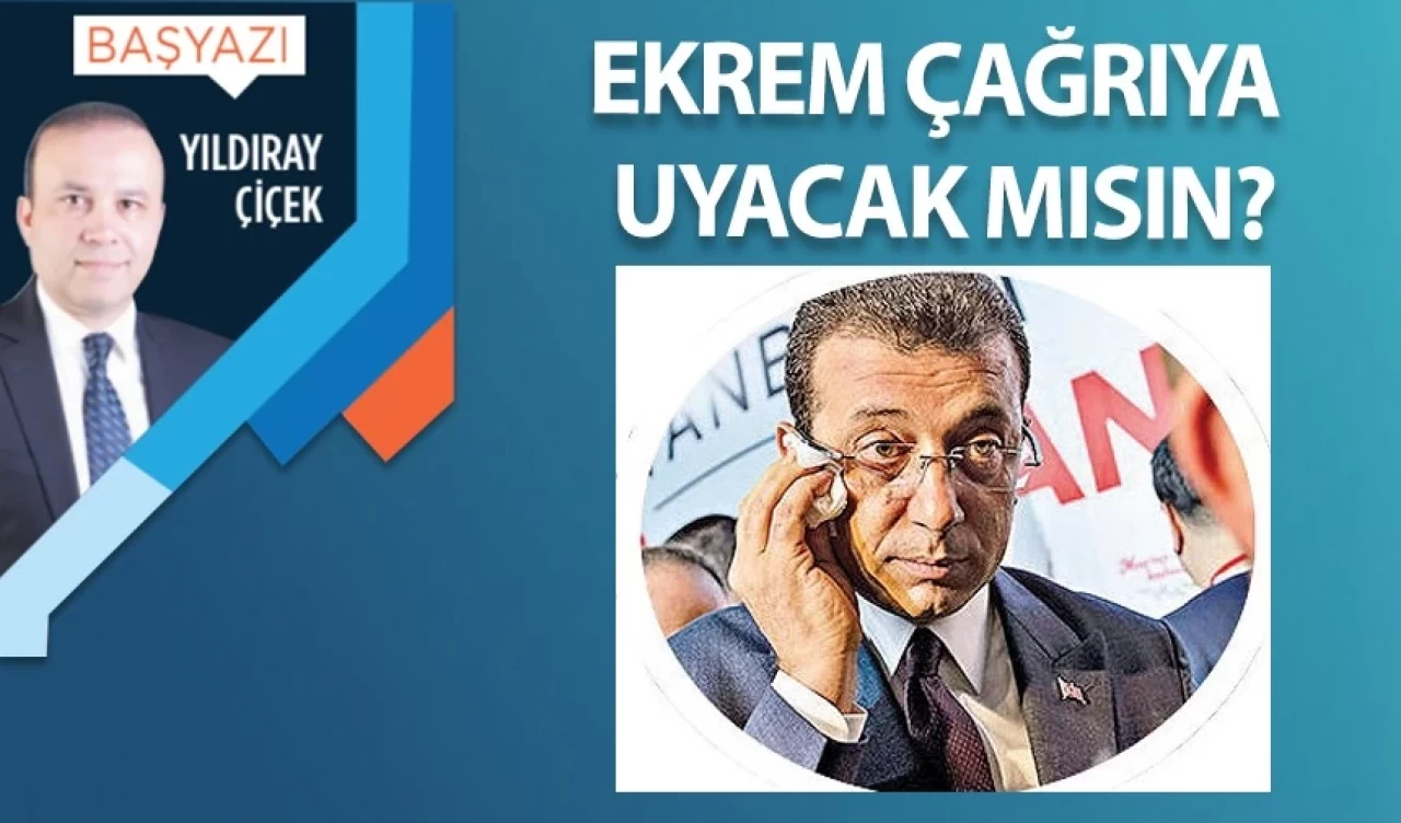 Ekrem çağrıya uyacak mısın?