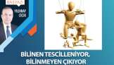 Bilinen tescilleniyor, bilinmeyen çıkıyor