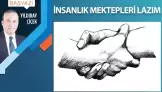 İnsanlık mektepleri lazım