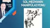 Sol medyanın manipülasyonu