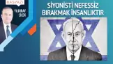 Siyonisti nefessiz bırakmak insanlıktır