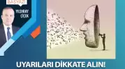 Uyarıları dikkate alın!