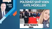 Polisimizi şehit eden katil modelleri