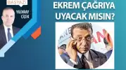 Ekrem çağrıya uyacak mısın?