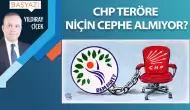 CHP teröre niçin cephe almıyor?