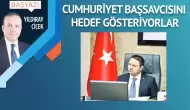 Cumhuriyet Başsavcısını hedef gösteriyorlar