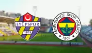 Canlı | Fenerbahçe, Eyüpspor deplasmanında galibiyet peşinde