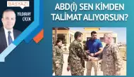 ABD(İ) sen kimden talimat alıyorsun?