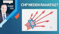 CHP neden rahatsız?