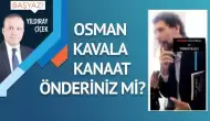 Osman Kavala kanaat önderiniz mi?