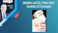 Bebek katili PKK’nın Narin istismarı