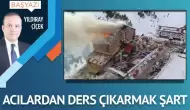 Acılardan ders çıkarmak şart