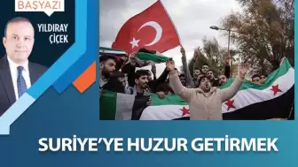 Suriye’ye huzur getirmek