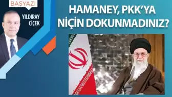 Hamaney, PKK’ya niçin dokunmadınız?