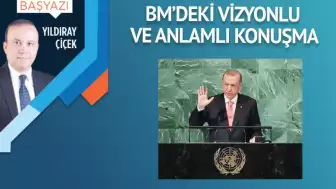 BM’deki vizyonlu ve anlamlı konuşma