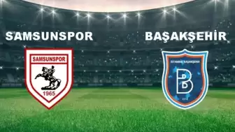 Süper Lig 3. hafta erteleme maçı! Samsunspor 2 - 0 RAMS Başakşehir