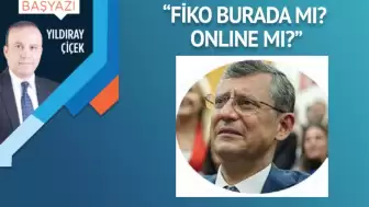 “Fiko burada mı? Online mı?”