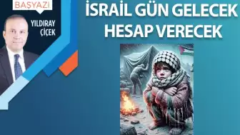 İsrail gün gelecek hesap verecek