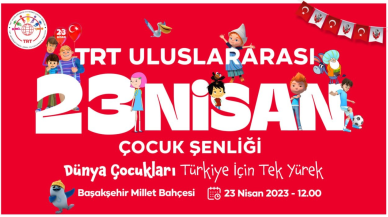 Bayram Coşkusu 'TRT Uluslararası 23 Nisan Çocuk Şenliği'nde Yaşanacak