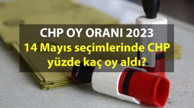 CHP oy oranı 2023: 14 Mayıs seçimlerinde CHP yüzde kaç oy aldı?