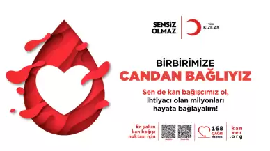 Kızılay “Birbirimize Candan Bağlıyız” Kan Bağış Kampanyası başlattı