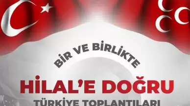 MHP, "Bir ve Birlikte Hilal'e Doğru Türkiye Toplantıları"nın ikinci ayağını  Kars'ta düzenliyor