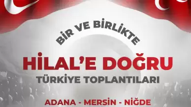 MHP'nin "Bir ve Birlikte Hilale Doğru Türkiye Toplantıları" Adana, Mersin ve Niğde'de devam ediyor