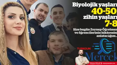 Biyolojik yaşları 40-50, zihin yaşları 7-8… Sevgi varsa engel yok!