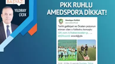 PKK ruhlu Amedspor’a dikkat!