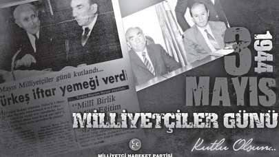 Ne mutlu Türk'üm diyene! 3 Mayıs Milliyetçiler Günü kutlu olsun