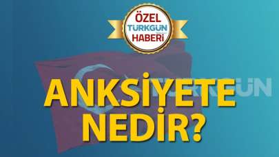 Anksiyete nedir?