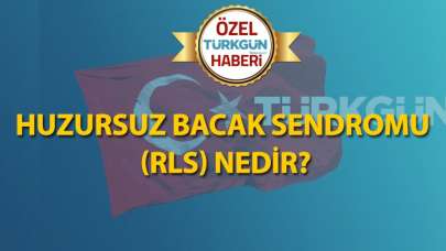 Huzursuz bacak sendromu nedir?