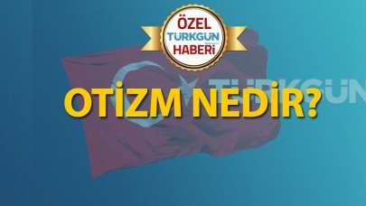 Otizm nedir?