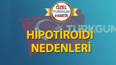 Hipotiroidi nedenleri