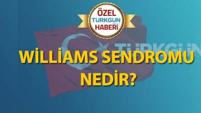 Williams sendromu nedir?