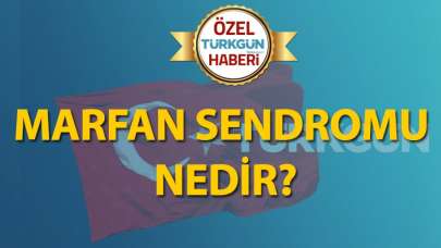 Marfan sendromu nedir?