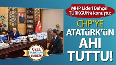 MHP Lideri TÜRKGÜN'e konuştu: CHP'ye Atatürk'ün ahı tuttu