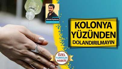 Kolonya yüzünden dolandırılmayın